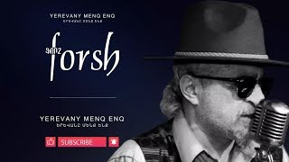 Forsh  Yerevany menq enq  Ֆորշ  Երևանը մենք ենք [upl. by Evslin]