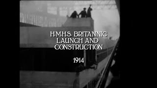 HMHS Britannic Launch and Construction  1914 HDaudio [upl. by Atnoek482]