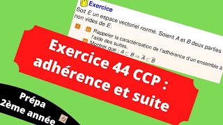 Oral CCP  Exercice 44 adhérence et suite [upl. by Waldner]