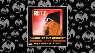 Rittz  Inside Of The Groove Feat Mike Posner amp E40 [upl. by Benita]