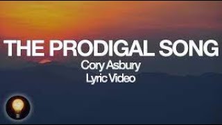 The Prodigal Song Cory Asbury To Love A Fool Lyrics [upl. by Haret]