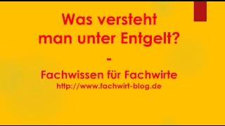 Was versteht man unter Entgelt  Fachwissen für Fachwirte [upl. by Charity]