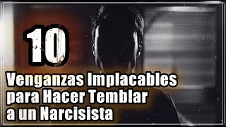 Venganzas Implacables para Hacer Temblar a un Narcisista [upl. by Emelina163]