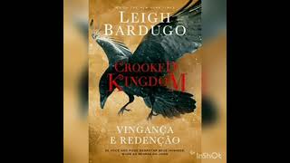 CROOKED KINGDOM  Vingança e Redenção  Livro 2  Cap 6  Audiolivro [upl. by Masao]