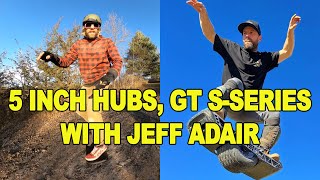 ONEWHEEL GT S SERIES 5 INCH HUBS CHAT WITH JEFF ADAIR [upl. by Marge]