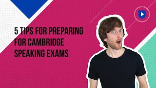 5 tips for preparing for Cambridge speaking exams [upl. by Sedgewinn]