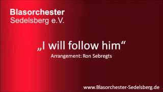 I will follow him  Blasorchester Sedelsberg [upl. by Sabino]