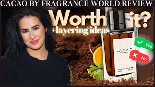 Worth It 🔥 CACAO by FRAGRANCE WORLD In Depth Review amp Layering Ideas [upl. by Timus14]