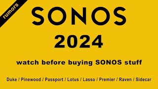 Sonos 2024 Rumors  Dont Skip This [upl. by Dnarud355]