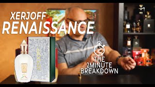 RENAISSANCE by Xerjoff  THE 2 MINUTE BREAKDOWN [upl. by Pamelina]