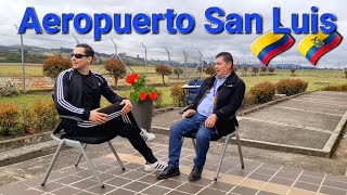 Entrevista al Gerente del Aeropuerto San Luis de Ipiales 🇨🇴✈️🇪🇨 Ampliación Avianca Satena Clic LATAM [upl. by Mandler956]