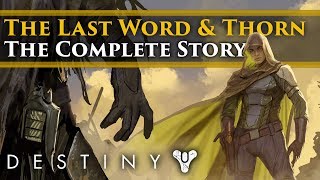 Destiny Lore  The Last Word amp Thorn The Complete Story [upl. by Eyks711]