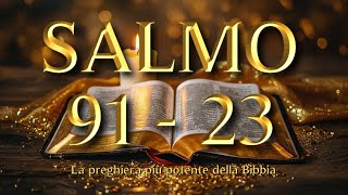 Salmi 91 e 23 La preghiera più potente e forte della Bibbia salmo91 salmo23 preghiera [upl. by Yendic]