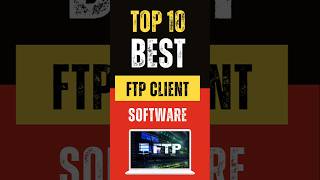 Top 10 Best FTP Client Software in 2024 ftpserver [upl. by Mikey576]