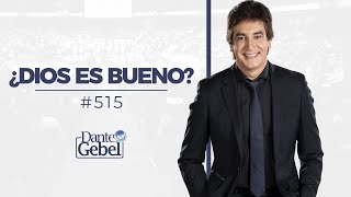 Dante Gebel 515  ¿Dios es bueno [upl. by Eveivenej]