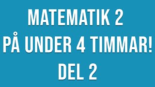 Matematik 2c eller 2b2a på under 4h Del 2 av 2 [upl. by Ymmaj]