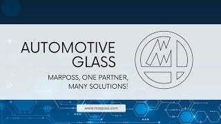 Automotive Glass  Marposs one partner many solutions [upl. by Atterahs588]