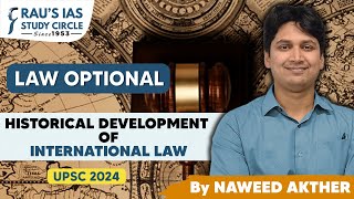 UPSC Law Optional  Historical Development of International Law  By Naweed Akhter  UPSC 2024 [upl. by Ancilin]