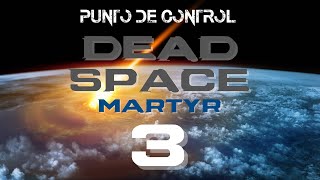 Pto de Control  T1  E3  Dead Space Martyr  Cap 1  quotPuerto Chicxulubquot Part 2 Remake [upl. by Renae345]