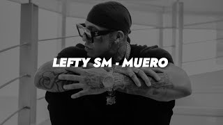 Lefty SM  Muero 💔 LETRA [upl. by Secrest344]