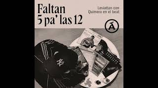 Faltan 5 pa las 12  Leviattan Ft Quimera Beat [upl. by Castor]