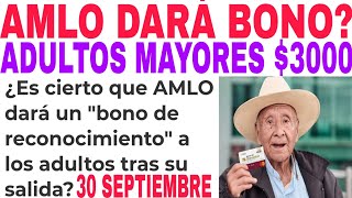 🎉3000 BONO DARÁ AMLO 30 SEPTIEMBRE POR SALIDA DE LA PRESIDENCIA EN AGRADECIMIENTO📅🔥☝️ [upl. by Efinnej17]