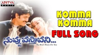 Komma Komma Full Song  Nuvvu Vasthavani  Nagarjuna Simran [upl. by Sral]