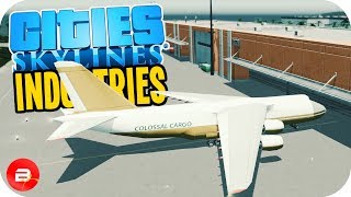 Cities Skylines Industries  Large Cargo Airport HUB 22 Industries DLC [upl. by Beitris]