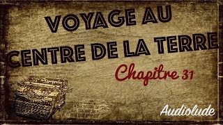 Livre audio  Voyage au Centre de la Terre Chapitre 31 [upl. by Knapp569]