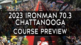 Course Preview 2023 Ironman 703 Chattanooga [upl. by Walke]