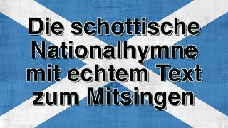 Die NationalHymne von Schottland mit echtem Text zum Mitsingen [upl. by Rufe247]