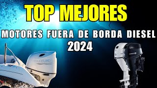 Los Mejores Motores Diesel Fuera de Borda 2024 [upl. by Dorri]