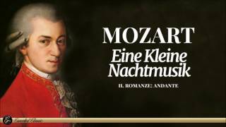 Mozart  Eine Kleine Nachtmusik K 525 II Romanze Andante  Classical Music [upl. by Ferrel58]