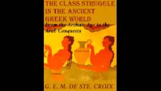 The Class Struggle in the Ancient Greek World G E M DE STE CROIX part 2 [upl. by Nowyt795]