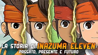 La storia di INAZUMA ELEVEN Passato Presente e Futuro [upl. by Ezeerb]