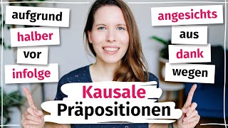 Kausale Präpositionen Wie benutzt man aus vor halber aufgrund dank amp angesichts Deutsch B2 [upl. by Ailev]