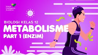 BIOLOGI SMA Kelas 12  Metabolisme Part 1 Enzim  GIA Academy [upl. by Esilanna]