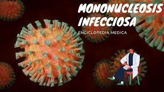 🔴 Mononucleosis infecciosa o enfermedad del beso causas síntomas y mucho más [upl. by Estrella164]