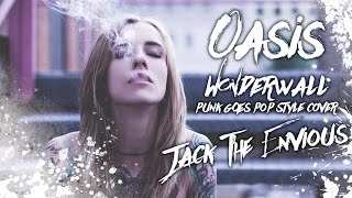 Oasis  Wonderwall Band Jack The Envious Punk Goes Pop Style Cover quotPostHardcorequot [upl. by Enyalahs]