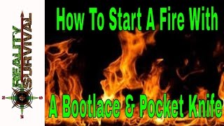 How To Start A Fire With A Bootlace amp Pocket Knife [upl. by Eekcaj]