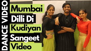 Sangeet Dance  Mumbai Dilli Di Kudiyaan  Chirag Bhatt  Bollywood Choreography [upl. by Linder8]