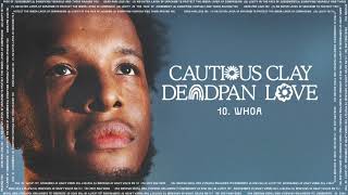 Cautious Clay  Whoa Official Audio [upl. by Harlin]