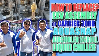 HOW TO REPLACE EXV ASSEMBLY OF CARRIER 30RB AQUASNAP  AIRCOOLED SCROLL LIQUID CHILLER [upl. by Nodnalb]