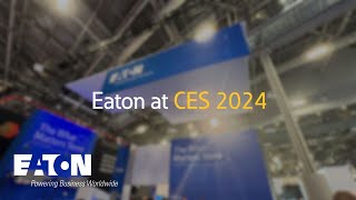 Eaton at CES 2024 Recap [upl. by Nnodnarb]