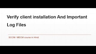 26 SCCM Training For Beginners  Verify client installation And Important Log Files [upl. by Hendel884]