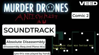 Murder Drones Antichrist AU OST  Absolute Disassembly Disassembly Required Piano Mix [upl. by Aracat]