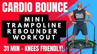 31Minute Mini Trampoline Rebounder Cardio Bounce Workout  Knees Friendly [upl. by Macmullin189]