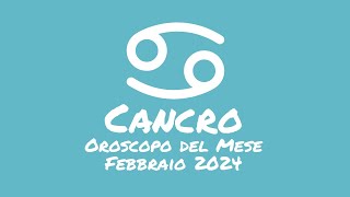 Oroscopo Cancro Febbraio 2024 [upl. by Ramedlav]