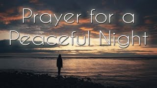 Prayer for a Peaceful Night  Bedtime Prayer  Night Prayer to Jesus [upl. by Claudelle542]