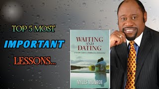 Waiting And Dating by Myles Munroe  Top 5 Most Important Lessons [upl. by Berkie]